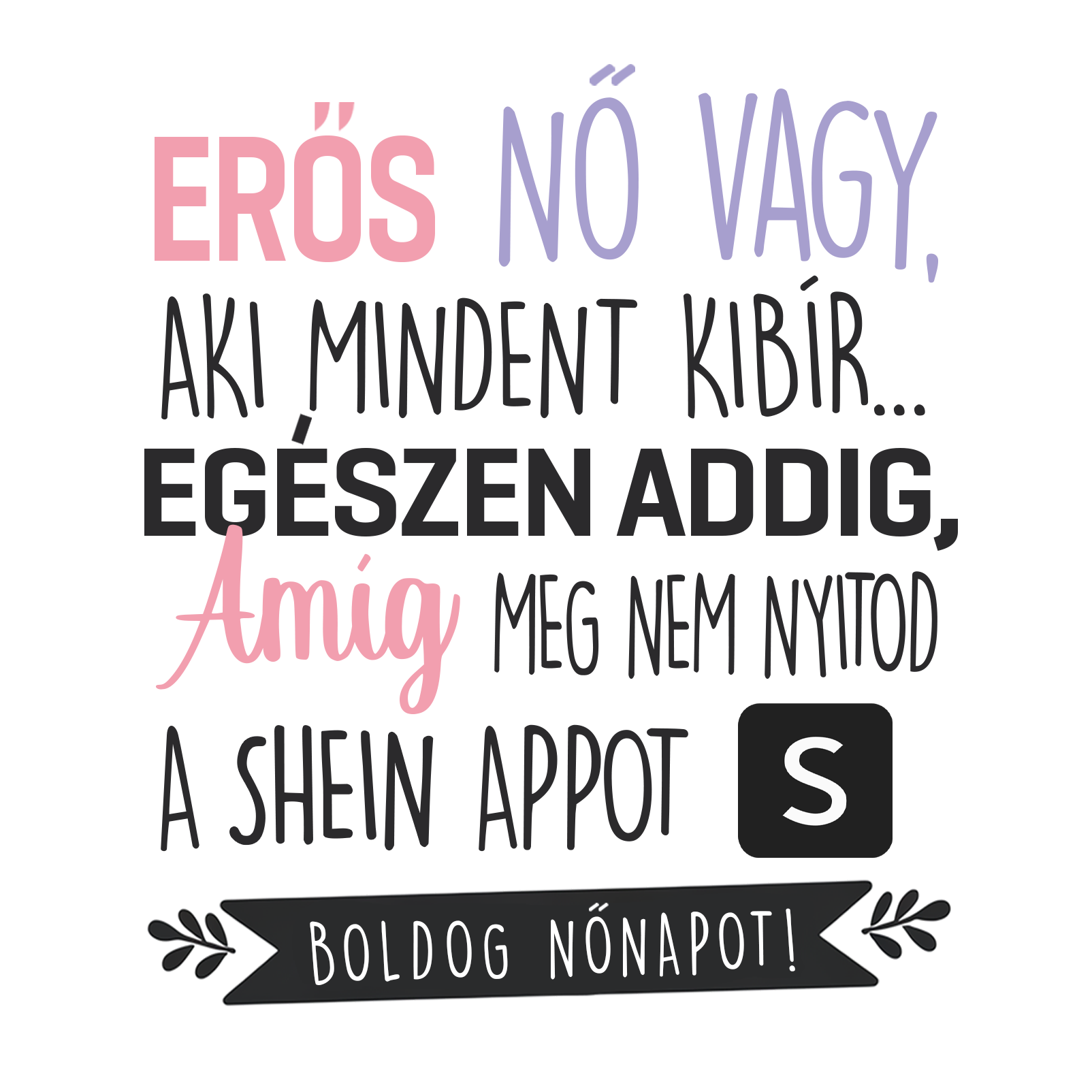 Meg nem nyitod a shein - Nőnap 2025.png
